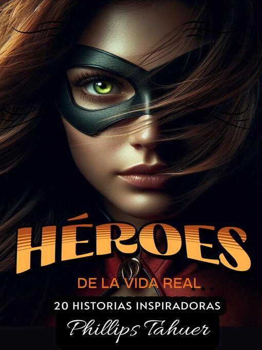 Title details for Héroes de la Vida Real by Phillips Tahuer - Available